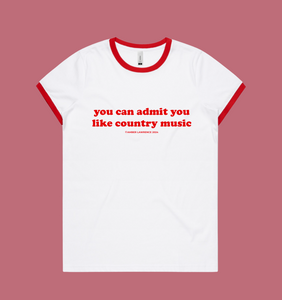 You Can Admit You Like Country Music - Women's Red Ringer T